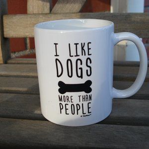 I LIKE DOGS MORE THAN PEOPLE = White Mug